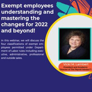 Exempt employees: understanding and mastering the changes for 2022 and beyond!