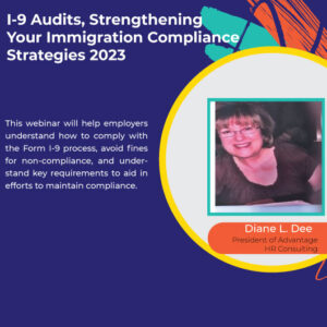 I-9 Audits: Strengthening Your Immigration Compliance Strategies 2023