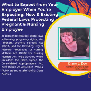 What to Expect from Your Employer When You’re Expecting: New & Existing Federal Laws Protecting Pregnant & Nursing Employee